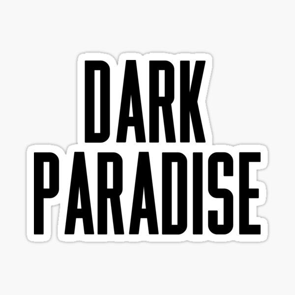 Dark paradise lyrics | Sticker