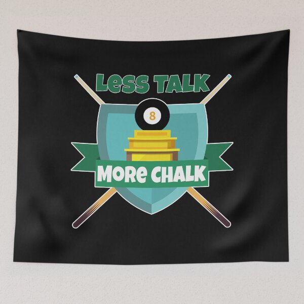 Item preview, Billiard Pool - Less Talk More Chalk designed and sold by Bendthetrend.