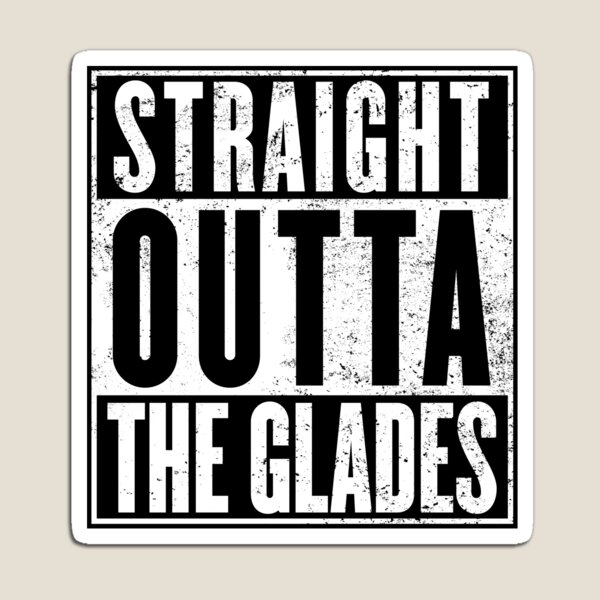 Straight Outta The Glades Magnet