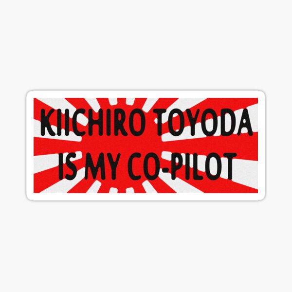 Item preview, Kiichiro Toyoda Is My Co-pilot designed and sold by dandalar.
