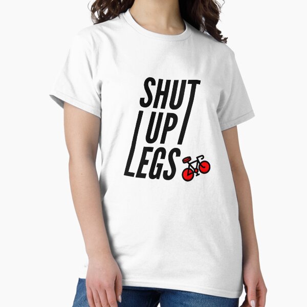 Item preview, Shut Up Legs. Biking Motto designed and sold by cleverties.