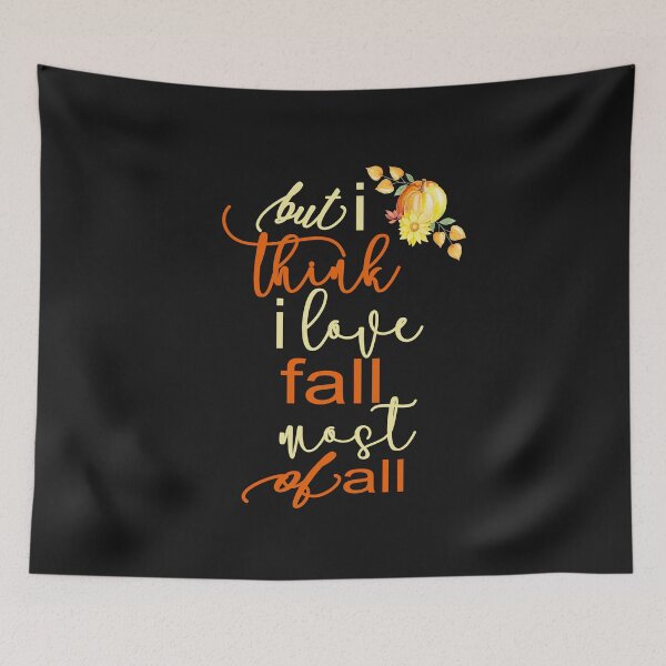 Item preview, Fall Autumn For Women But I Think I Love Fall Most Of All Gift designed and sold by Sapphire Star.