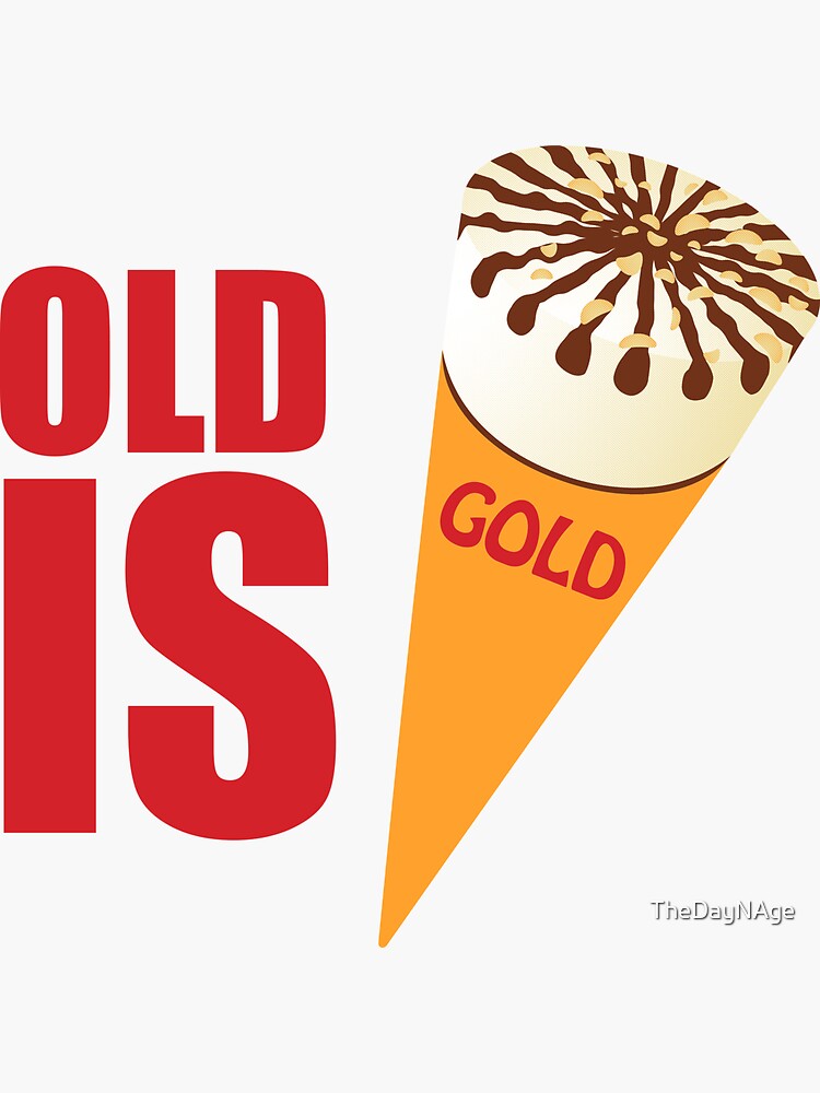 "Old is gold" Sticker for Sale by TheDayNAge Redbubble