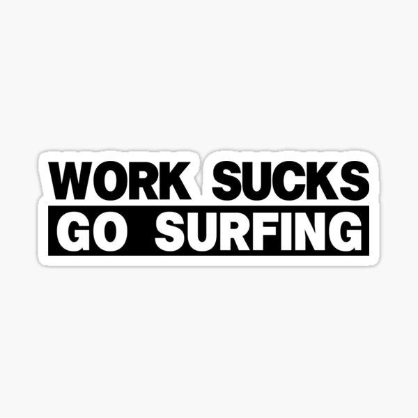 Vista previa del artículo con la obra «Trabajo apesta Go Surfing», diseñado y vendido por Chachek.