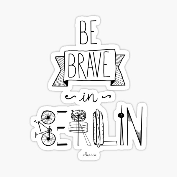 Be brave in Berlin Sticker