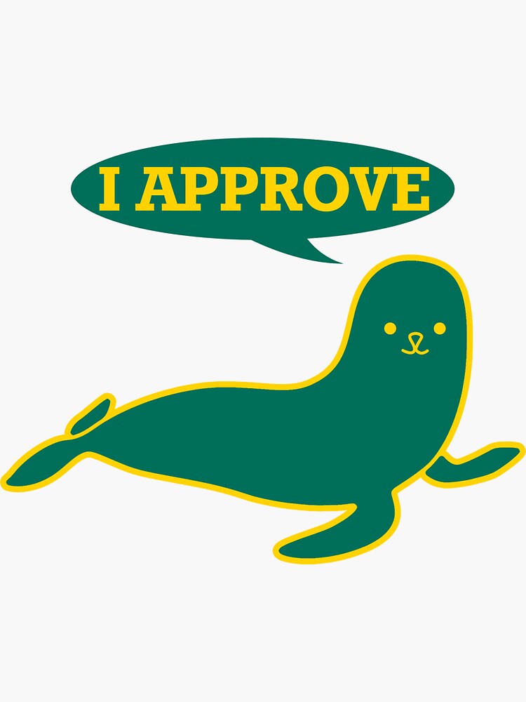 "Seal Of Approval" Sticker by GardenShirt25 Redbubble