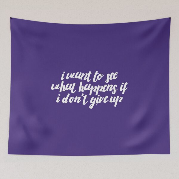 Item preview, I Want To See What Happens If I Don't Give Up designed and sold by WordvineMedia.