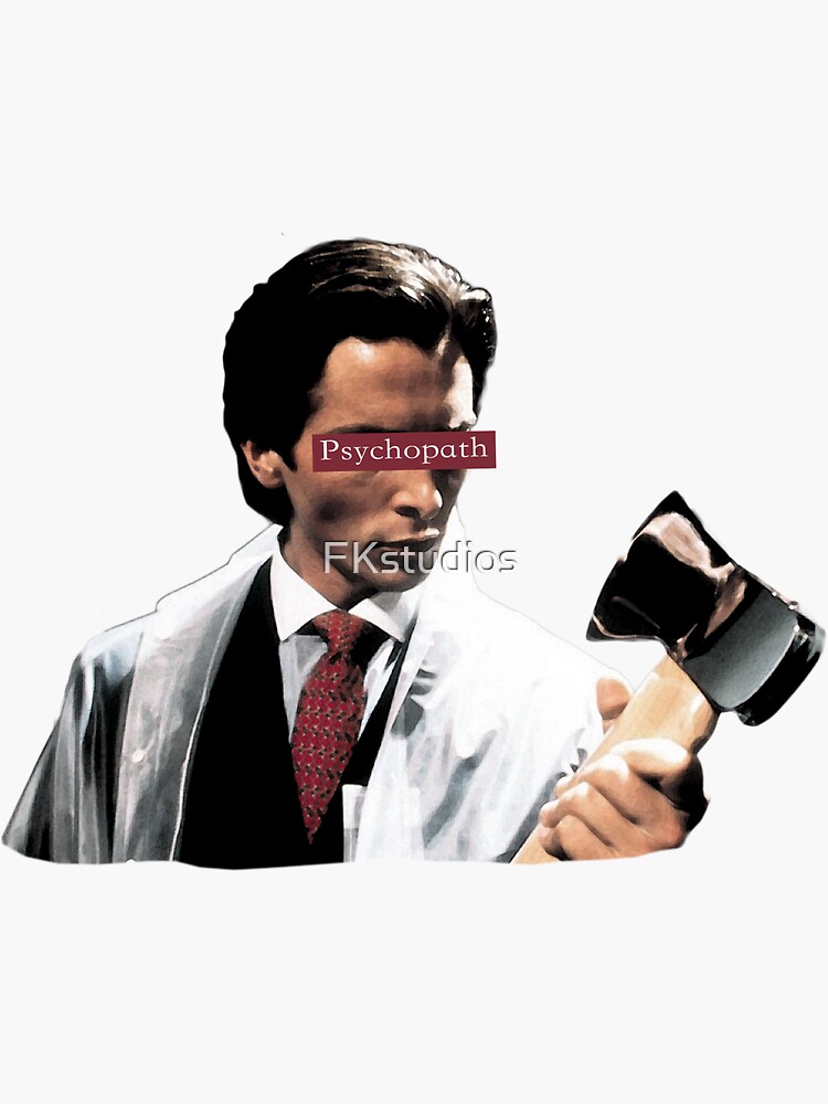 "Patrick Bateman Psychopath" Sticker by FKstudios Redbubble