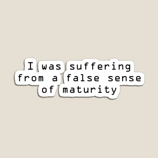 Item preview, Suffering False Sense of Maturity (Black) designed and sold by GreenAvenue.