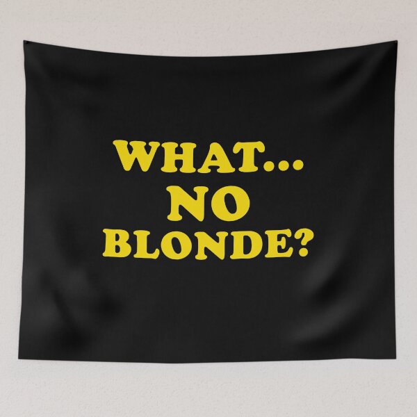 Item preview, What ... NO BLONDE? designed and sold by jazzydevil.