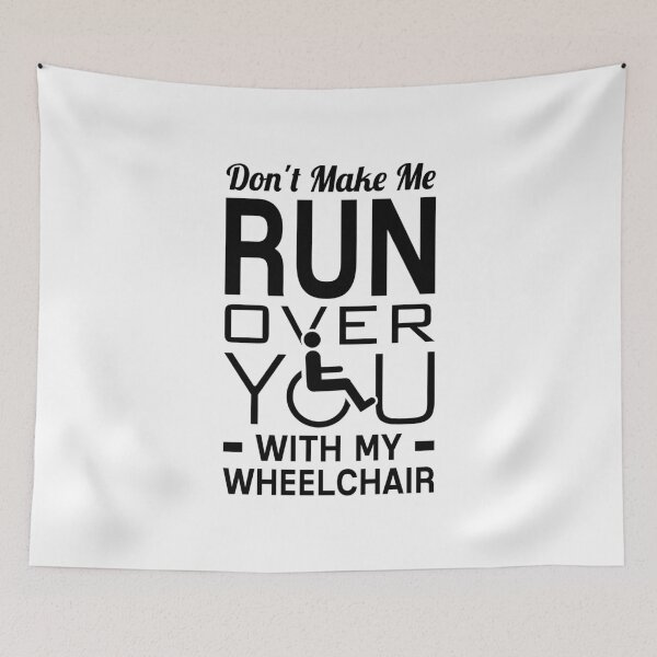 Item preview, Don't Make Me Run Over You With My Wheelchair designed and sold by T-shirt For You.