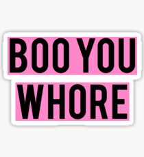 boo you wh*re Sticker