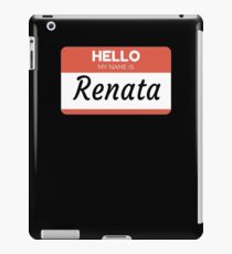 Renata Name Label Hello My Name Is Renata Gift For Renata or for a female you know called Renata iPad Case/Skin