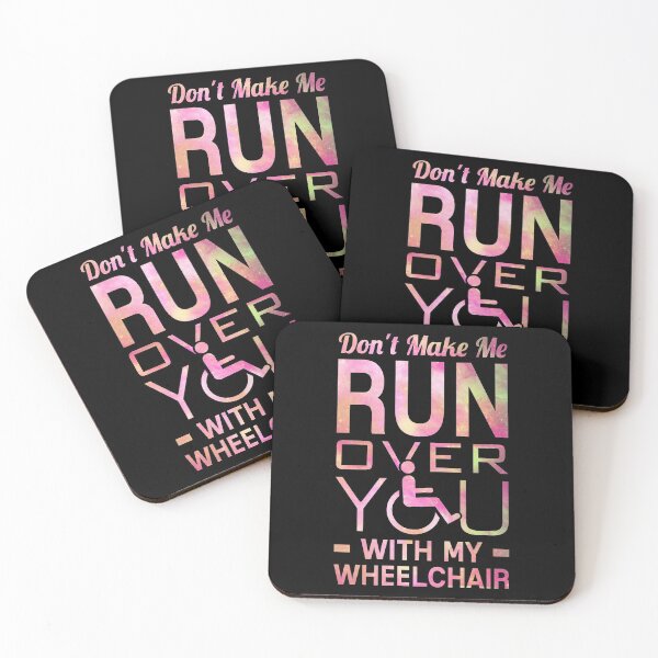 Item preview, Don't Make Me Run Over You With My Wheelchair designed and sold by T-shirt For You.