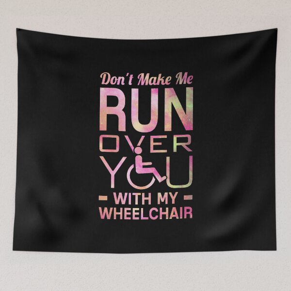 Item preview, Don't Make Me Run Over You With My Wheelchair designed and sold by T-shirt For You.