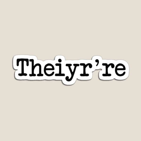 Aperçu de l'œuvre Theiyr're leur là ils sont Grammer Typo créée et vendue par TheShirtYurt.