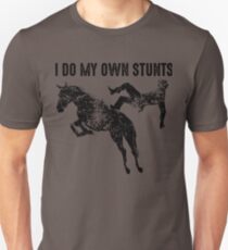I Do My Own Stunts Art | Cute Horse Racing Lovers Gift Unisex T-Shirt