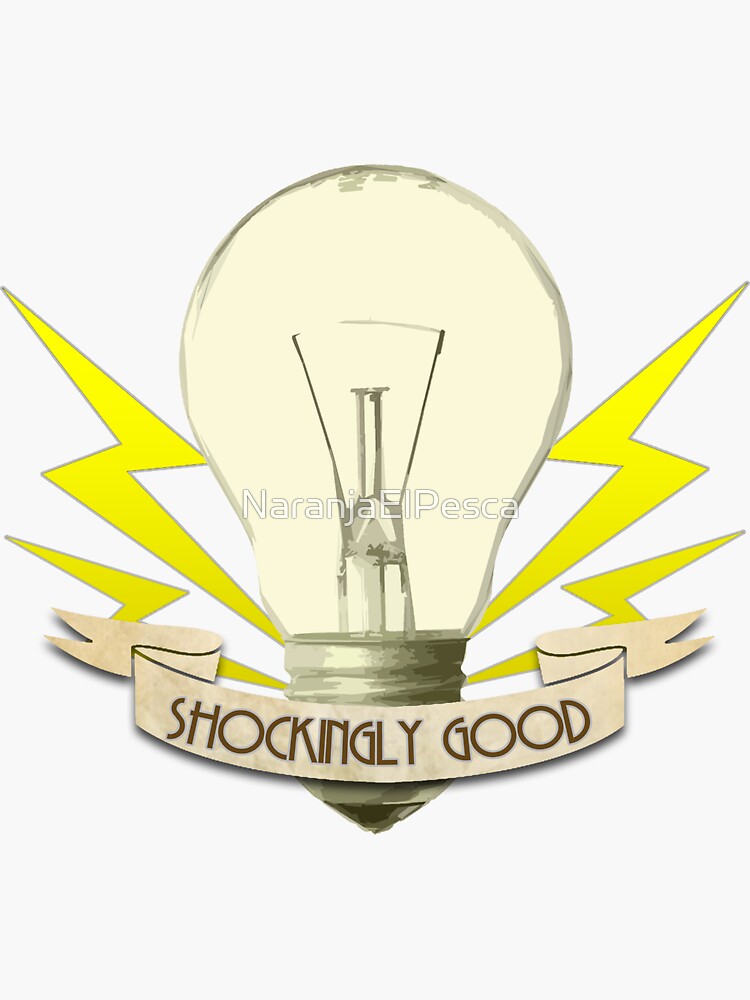 "Shockingly Good" Sticker for Sale by NaranjaElPesca Redbubble