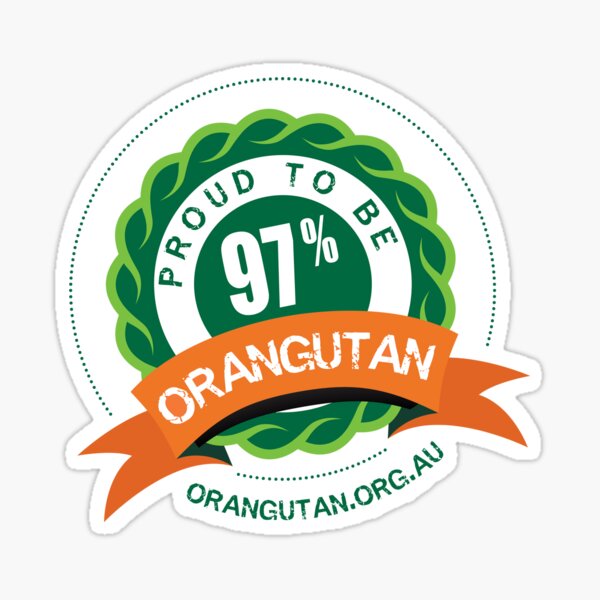 Item preview, Proud to be 97% Orangutan designed and sold by The Orangutan Project.