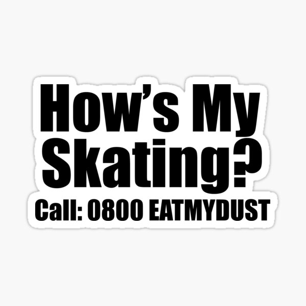Item preview, How's my skating? designed and sold by beaterblocker.