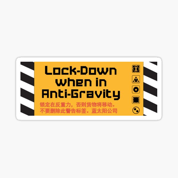 Lock Down in Anti-Gravity Sticker