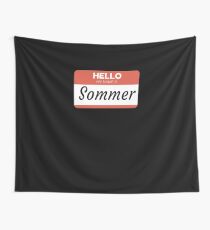 Sommer Name Label Hello My Name Is Sommer Gift For Sommer or for a female you know called Sommer Wall Tapestry