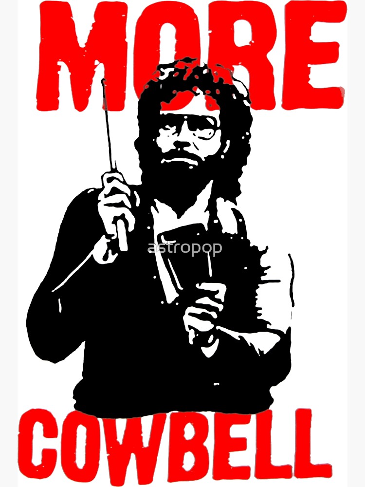 More Cowbell T-Shirt by astropop