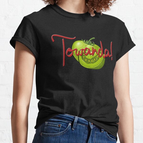 Towanda! Fried Green Tomatoes Classic T-Shirt