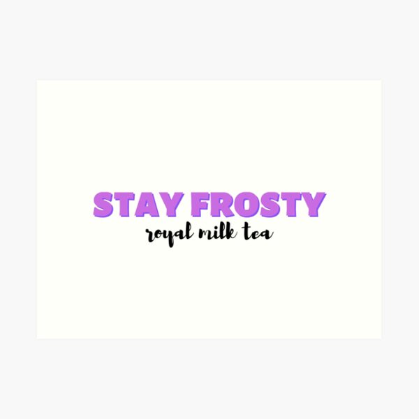 Stay Frosty Gifts & Merchandise Redbubble