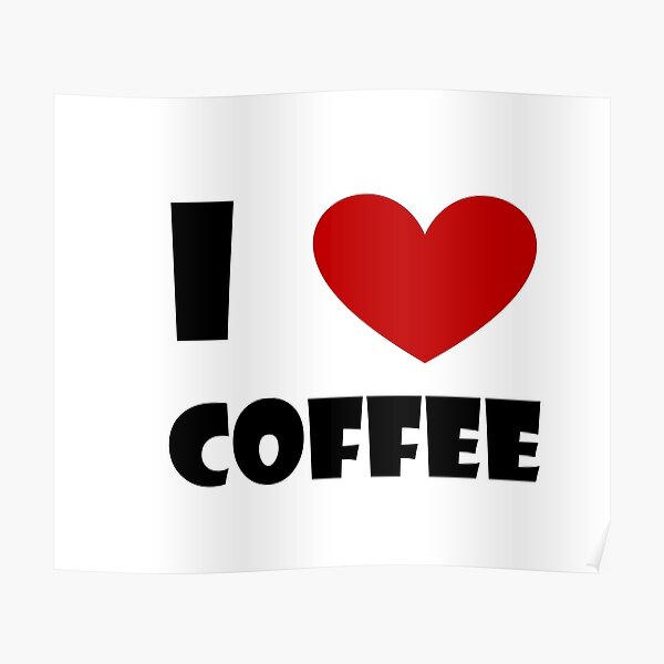 I Heart Coffee! Poster