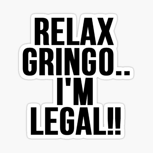 relax gringo