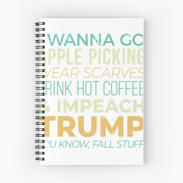 Item preview, I Wanna Go Apple Picking and Impeach Trump - Fall Stuff Design designed and sold by Theodore Cory.