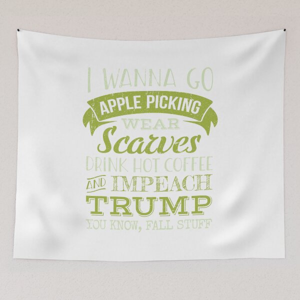Item preview, I Wanna Go Apple Picking and Impeach Trump - Fall Stuff Design designed and sold by Theodore Cory.
