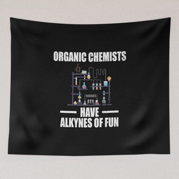 Item preview, Chemist product - Organic Have Alkynes of Fun - Gifts for Chemistry designed and sold by stuch75.