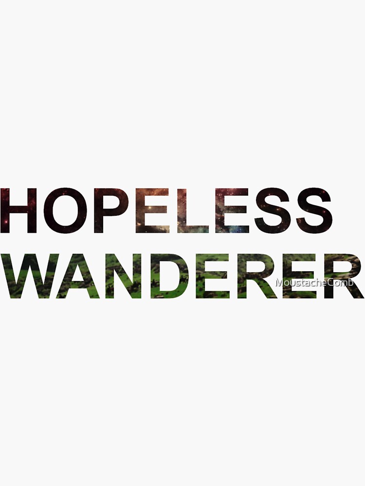 hopeless wanderer