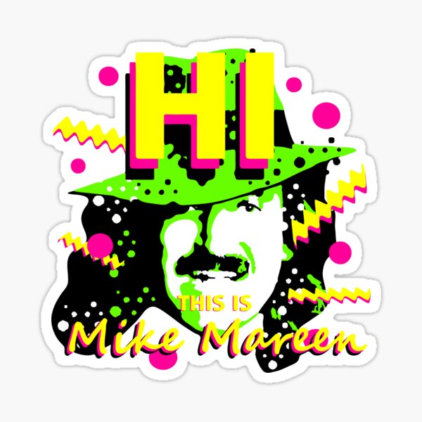 HI This is Mike Mareen Sticker