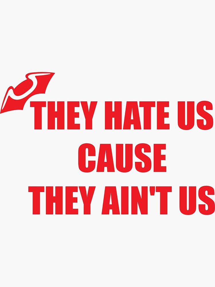 "They Hate Us Cause They Ain't US" Sticker for Sale by wearitout