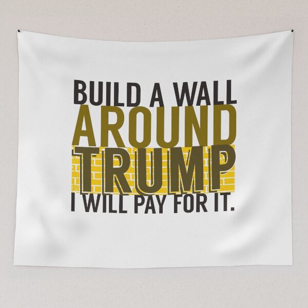 Item preview, Build A Wall Around Trump I Will Pay For It - Anti-Trump T-Shirts and Hoodies - Trump Wall, The Wall - Mexican American designed and sold by HighEndLowCost.
