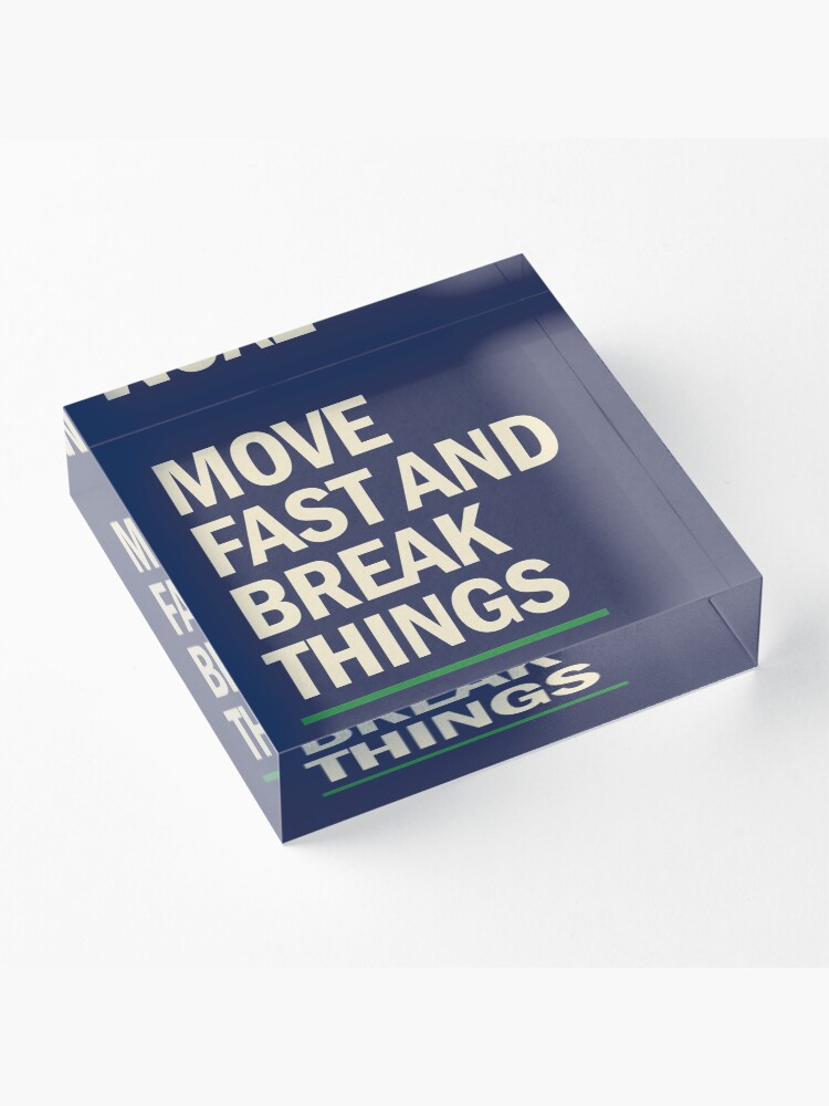 Alternate view of Move fast and break things trendy art Acrylic Block