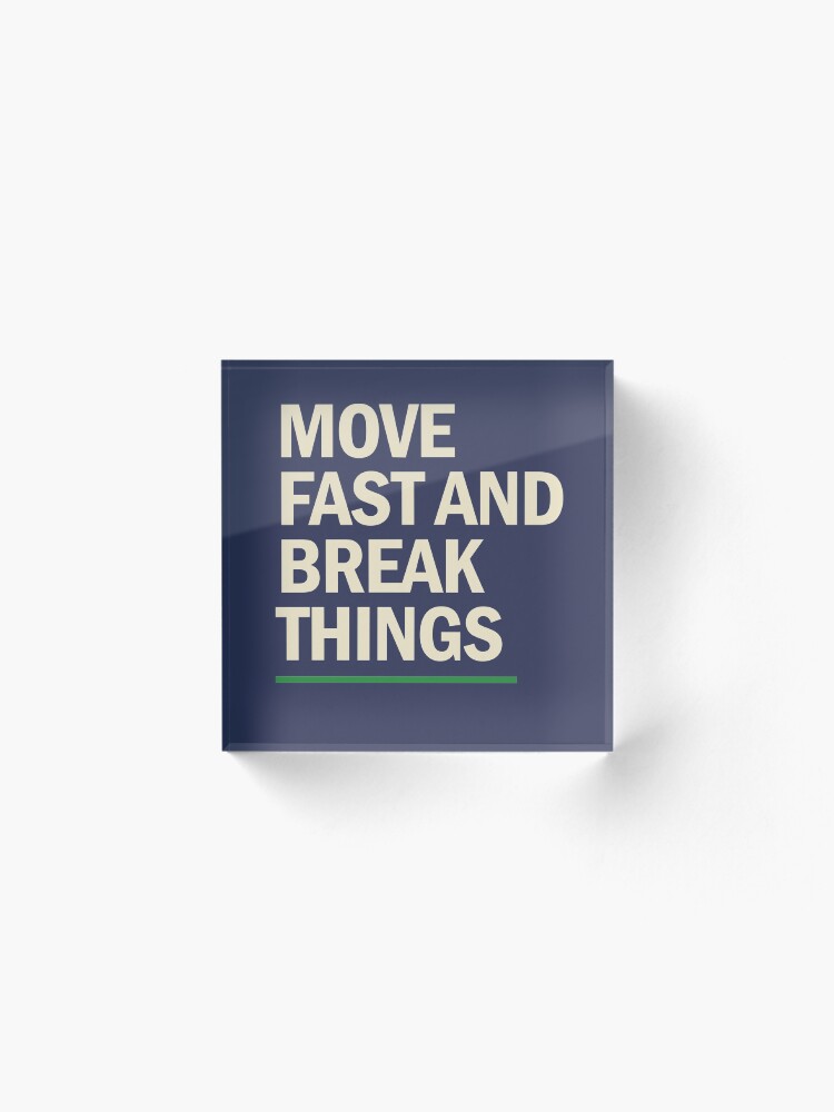 Alternate view of Move fast and break things trendy art Acrylic Block