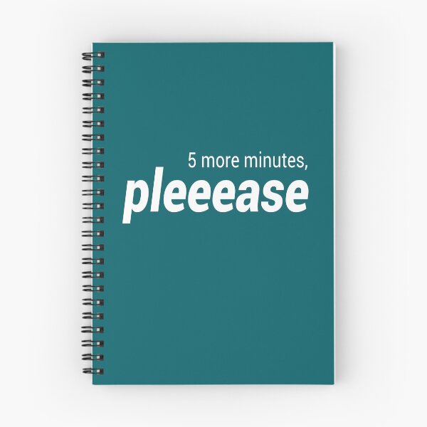 Item preview, 5 More Minutes, Please designed and sold by BennyBruise.