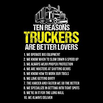 Trucker Ten Reasons Truckers Are Better Lover Birthday Gift Idea by  Haselshirt