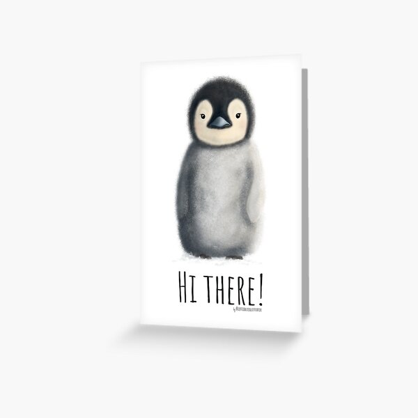 Hi there, little penguin! Greeting Card