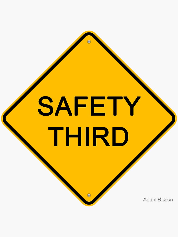 "Safety Third" Sticker for Sale by Unknown226 Redbubble
