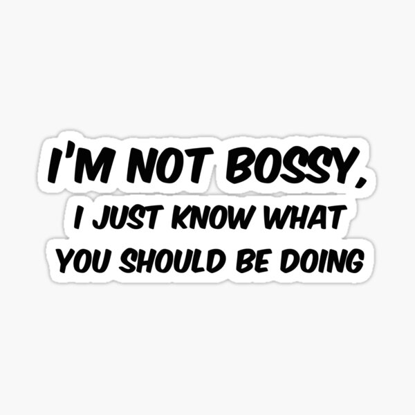 Item preview, I'm Not Bossy designed and sold by DesignFactoryD.