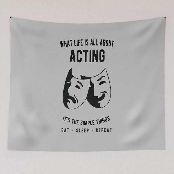 Item preview, Acting - What Life Is All About - Eat Sleep Repeat designed and sold by JakeRhodes.