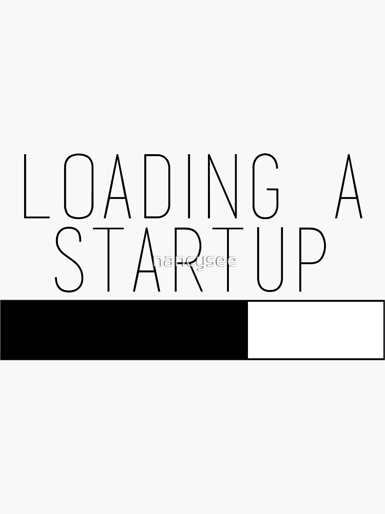 Loading a Startup by nancysee