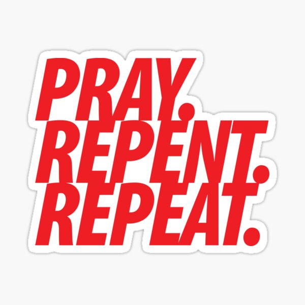 PRAY REPENT REPEAT RED Sticker