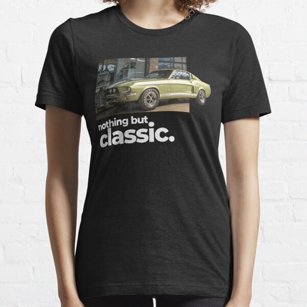 Ford Mustang Shelby GT500 1967 - Nothing but classic Essential T-Shirt