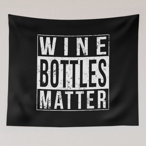 Item preview, Wine Bottles Matter Funny Wine Lover Gift Collecting Wine Bottles designed and sold by KentuckyGirlTee.